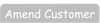 Amend existing customer