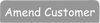 Amend existing customer